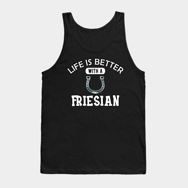 Friesian Horse - Life is better with a friesian Tank Top by KC Happy Shop